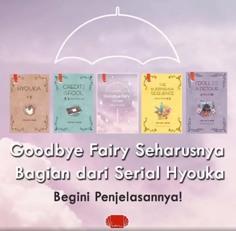 Fakta Unik Novel Goodbye Fairy, Penggemar Hyouka Wajib Tahu!