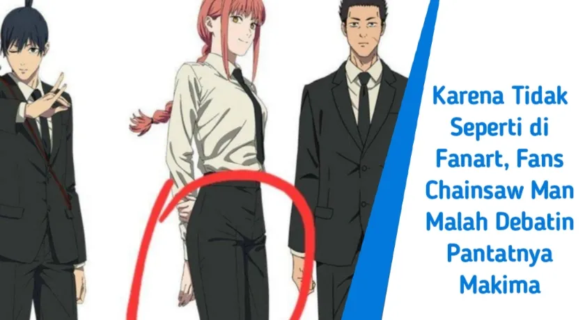 Karena Tidak Seperti di Fanart, Fans Chainsaw Man Malah Debatin Pantatnya Makima