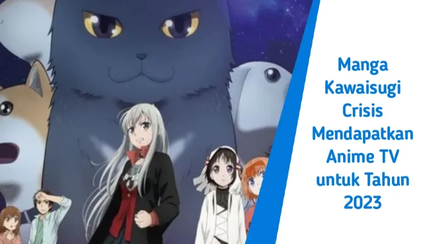 Manga Kawaisugi Crisis Mendapatkan Anime TV untuk Tahun 2023